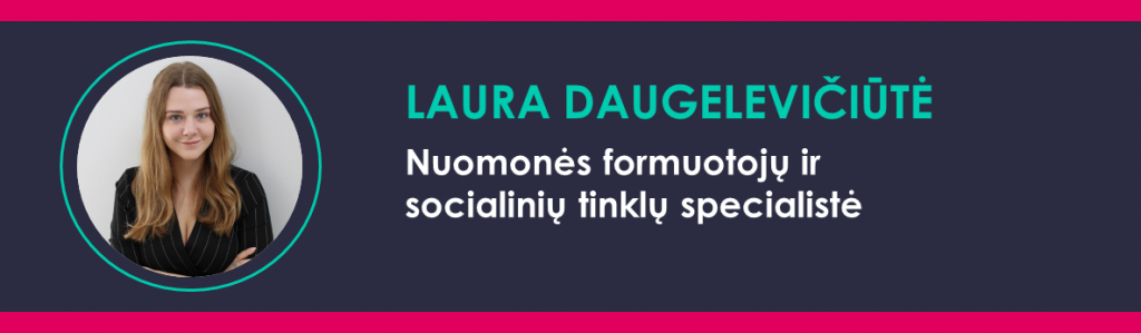 Laura Daugelevičiūtė - nuomonės formuotojų ir socialinių tinklų specialistė